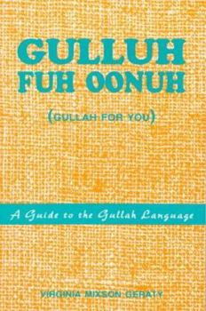 Paperback Gulluh Fuh Oonuh: (Gullah for You) a Guide to the Gullah Language Book