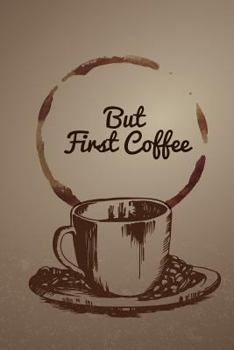 Paperback But First Coffee: The Personal Internet Address & Password Log Book, Credit Card Account Information, Software Codes In One Easy & Organ Book