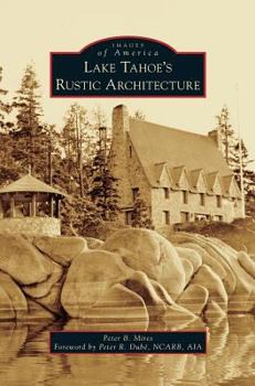 Hardcover Lake Tahoe S Rustic Architecture Book