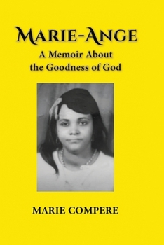 Paperback Marie-Ange: A Memoir About the Goodness of God Book