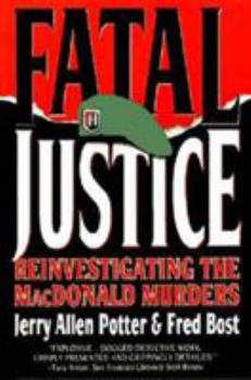 Paperback Fatal Justice: Reinvestigating the MacDonald Murders Book