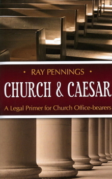 Paperback Church and Caesar: A Legal Primer for Church Office-Bearers Book