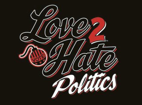 Paperback Love 2 Hate: Politics: A Love 2 Hate Expansion Book