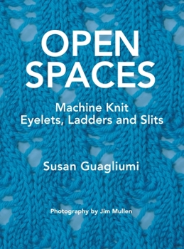 Hardcover Open Spaces: Machine Knit Eyelets, Ladders and Slits Book