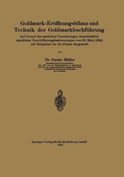 Paperback Goldmark-Eröffnungsbilanz Und Technik Der Goldmarkbuchführung: Auf Grund Der Amtlichen Verordnungen (Einschließlich Sämtlicher Durchführungsbestimmung [German] Book