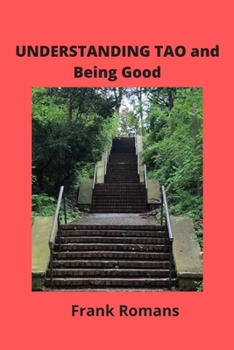 Paperback UNDERSTANDING TAO and Being Good Book