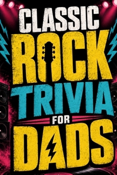 Paperback Classic Rock Trivia for Dads: Test your knowledge of iconic bands Book