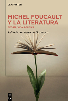 Hardcover Michel Foucault Y La Literatura: Teoría, Vida, Política [Spanish] Book