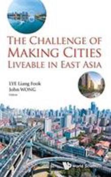 Hardcover The Challenge of Making Cities Liveable in East Asia Book