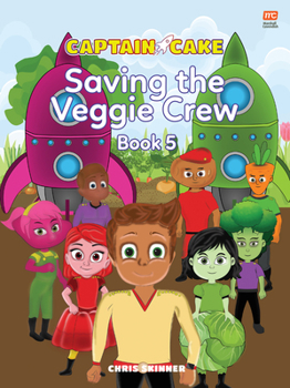 Paperback Captain Cake: The Veggie Crew Book