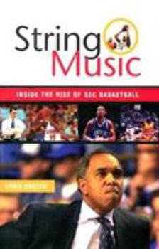 Paperback String Music: Inside the Rise of SEC Basketball Book