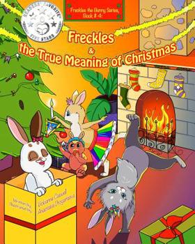 Paperback Freckles and the True Meaning of Christmas: Freckles the Bunny Series, Book # 4 Book