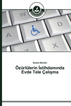 Paperback Özürlülerin İstihdamında Evde Tele Çalışma [Turkish] Book
