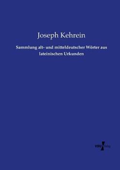 Paperback Sammlung alt- und mitteldeutscher Wörter aus lateinischen Urkunden [German] Book