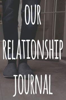 Paperback Our Relationship Journal: The perfect way to record your relationship memories - 119 page journal! Book