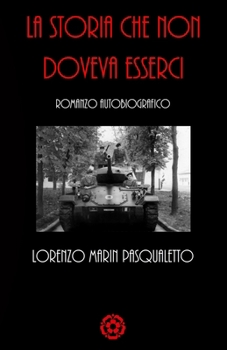 Paperback La Storia Che Non Doveva Esserci: Romanzo autobiografico [Italian] Book