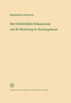 Paperback Der Frühchristliche Reliquienkult Und Die Bestattung Im Kirchengebäude [German] Book
