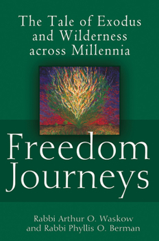 Hardcover Freedom Journeys: The Tale of Exodus and Wilderness Across Millennia Book