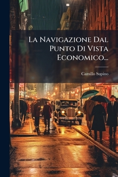 Paperback La Navigazione Dal Punto Di Vista Economico... [Italian] Book