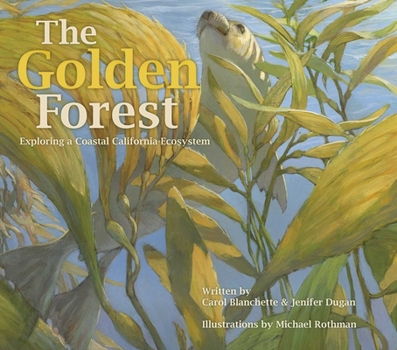 Hardcover The Golden Forest: Exploring a Coastal California Ecosystem Book