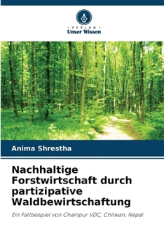 Paperback Nachhaltige Forstwirtschaft durch partizipative Waldbewirtschaftung [German] Book