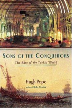 Hardcover Sons of the Conquerors: The Rise of the Turkic World Book