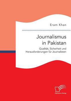 Paperback Journalismus in Pakistan. Qualität, Sicherheit und Herausforderungen für Journalisten [German] Book