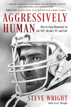 Paperback Aggressively Human: Discovering Humanity in the NFL, Reality TV, and Life Book