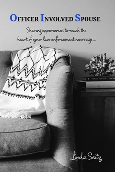 Paperback Officer Involved Spouse: Sharing experiences to reach the heart of your law enforcement marriage Book