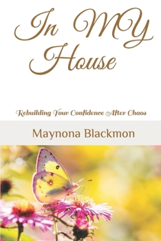 Paperback In My House: Rebuilding Your Confidence After Chaos Book
