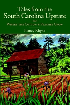 Tales from the South Carolina Upstate: Where the Cotton & Peaches Grow