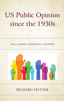 Paperback US Public Opinion since the 1930s: Galluping through History Book