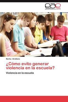 Paperback Como Evito Generar Violencia En La Escuela? [Spanish] Book
