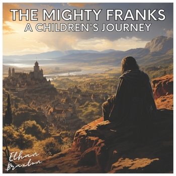 Paperback The Mighty Franks: A Children's Journey Book