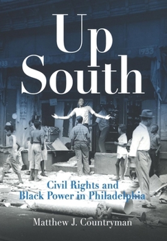 Paperback Up South: Civil Rights and Black Power in Philadelphia Book