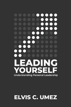 Paperback Leading Yourself: Understanding Personal Leadership Book
