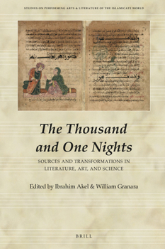 Hardcover The Thousand and One Nights: Sources and Transformations in Literature, Art, and Science Book