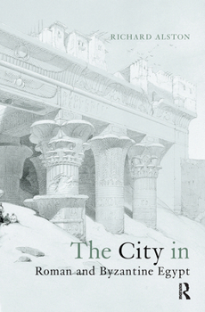 Paperback The City in Roman and Byzantine Egypt Book