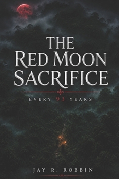 Paperback The Red Moon Sacrifice: Every 93 Years Book
