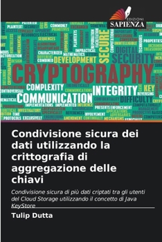 Paperback Condivisione sicura dei dati utilizzando la crittografia di aggregazione delle chiavi [Italian] Book