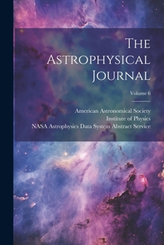 Paperback The Astrophysical Journal; Volume 6 Book