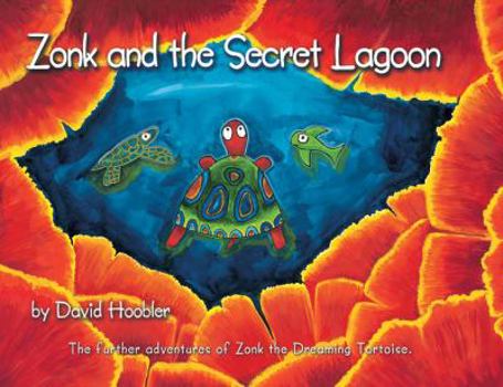 Library Binding Zonk and the Secret Lagoon: The Further Adventures of Zonk the Dreaming Tortoise Book