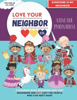 Paperback Love Your Neighbor Co.: Using Our Imaginations Book