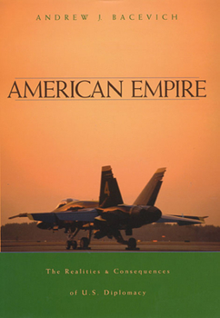 Paperback American Empire: The Realities and Consequences of U.S. Diplomacy Book