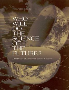 Paperback Who Will Do the Science of the Future?: A Symposium on Careers of Women in Science Book