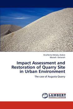 Paperback Impact Assessment and Restoration of Quarry Site in Urban Environment Book