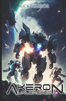 Paperback Akeron Unleashed: A Mecha Sci Fi Novella Book