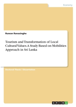 Paperback Tourism and Transformation of Local Cultural Values. A Study Based on Mobilities Approach in Sri Lanka Book