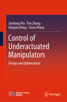 Hardcover Control of Underactuated Manipulators: Design and Optimization Book