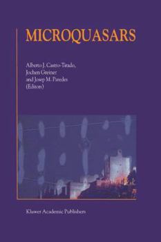 Paperback Microquasars: Proceedings of the Third Microquasar Workshop Granada Workshop on Galactic Relativistic Jet Sources Granada, Spain, 11-13 September 2000 Book